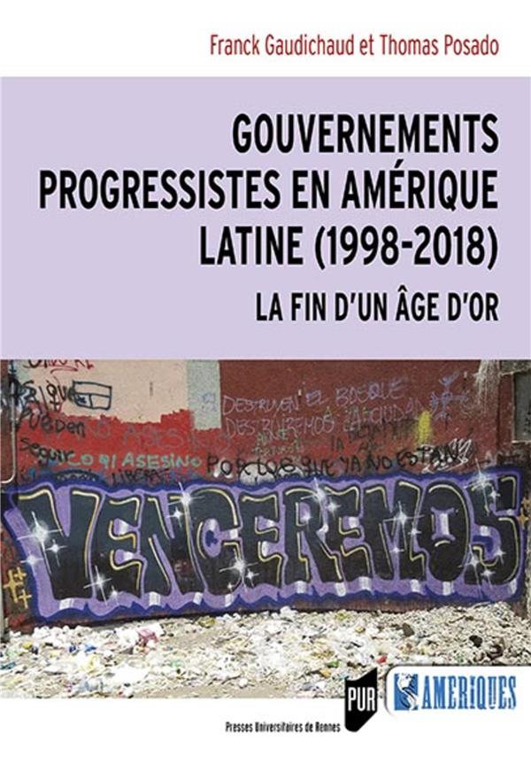 GOUVERNEMENTS PROGRESSISTES EN AMERIQUE LATINE (1998-2018) - LA FIN D'UN AGE D'OR