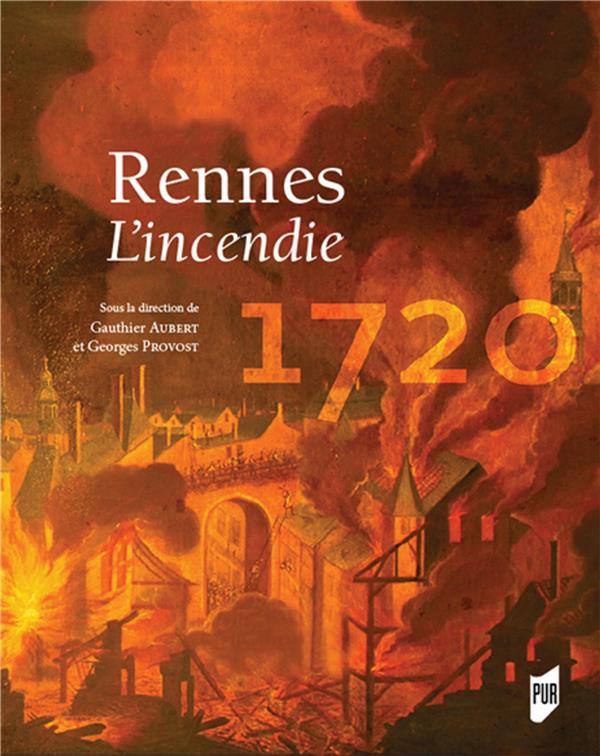 RENNES 1720 - L'INCENDIE