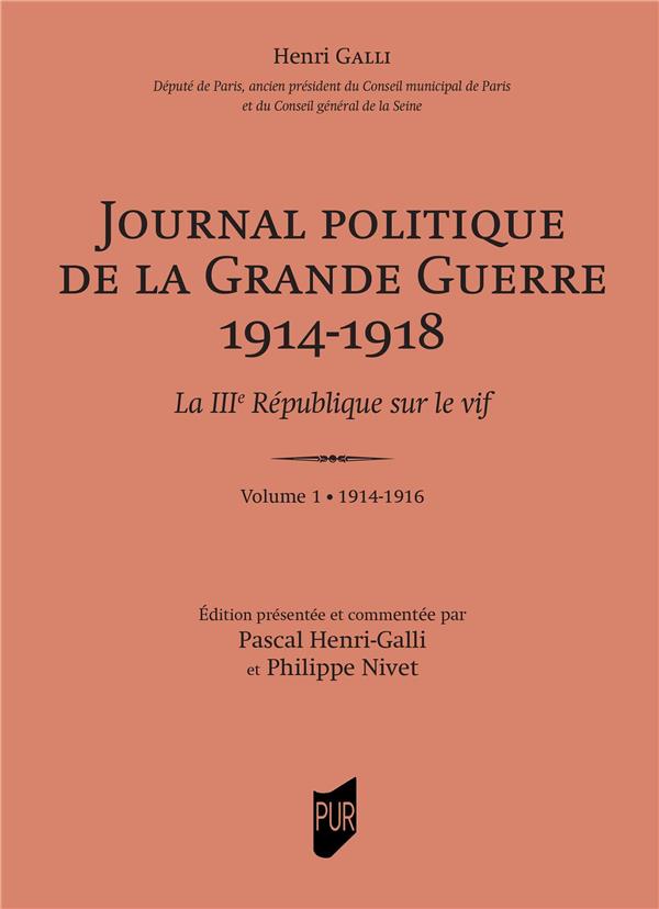 JOURNAL POLITIQUE DE LA GRANDE GUERRE 1914-1918 (COFFRET) - LA IIIE REPUBLIQUE SUR LE VIF