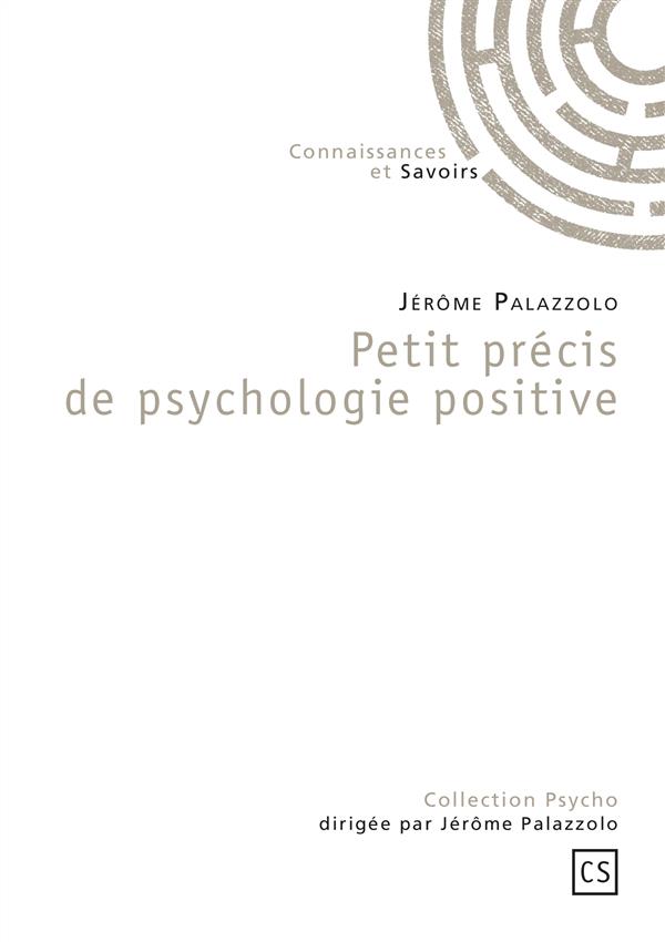 PETIT PRECIS DE PSYCHOLOGIE POSITIVE