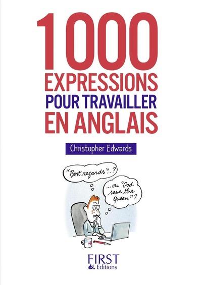 LE PETIT LIVRE - 1000 EXPRESSIONS POUR TRAVAILLER EN ANGLAIS