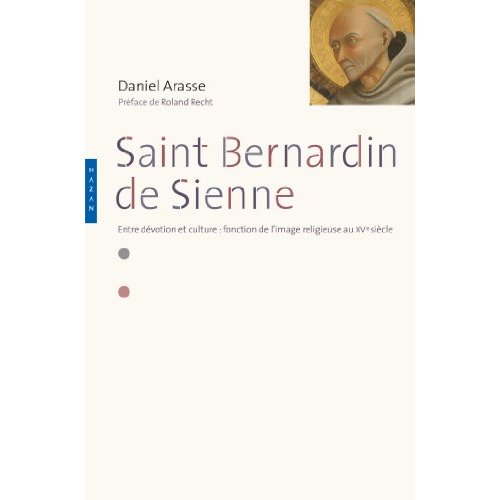 SAINT-BERNARDIN DE SIENNE. ENTRE DEVOTION ET CULTURE : FONCTION DE L'IMAGE RELIGIEUSE AU XVE SIECLE