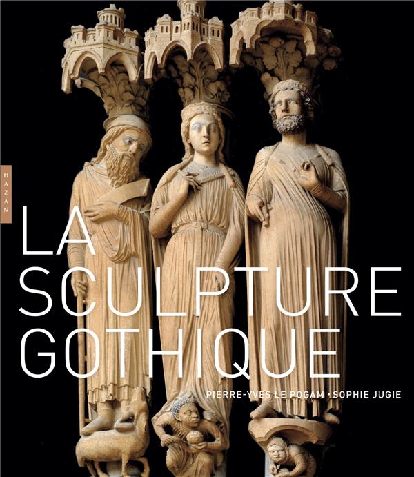 LA SCULPTURE GOTHIQUE - (1140-1430)
