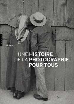 UNE HISTOIRE DE LA PHOTOGRAPHIE POUR TOUS