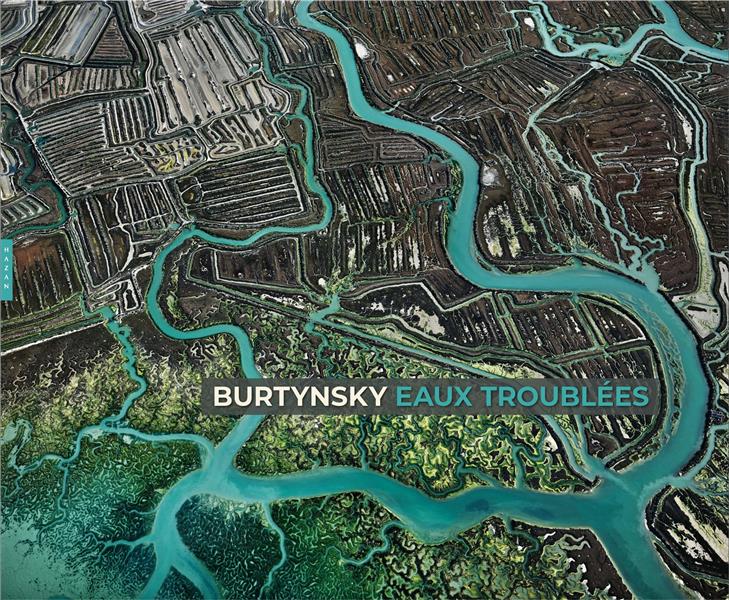 EDWARD BURTYNSKY-EAUX TROUBLEES