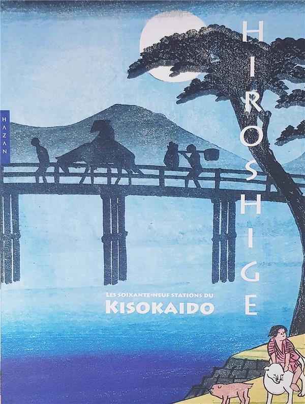 HIROSHIGE -  LES SOIXANTE-NEUF STATIONS DU KISOKAIDO (COFFRET)