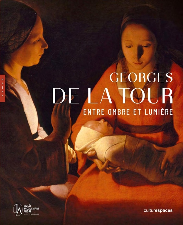 Georges de la tour. entre ombre et lumiere. catalogue officiel de l'exposition