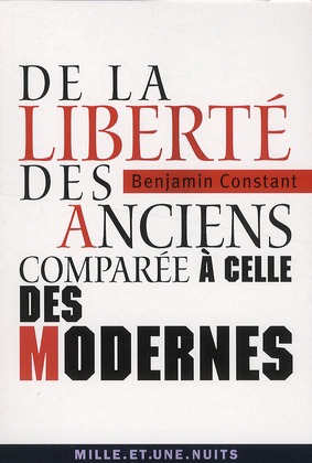 De la liberte des anciens comparee a celle des modernes