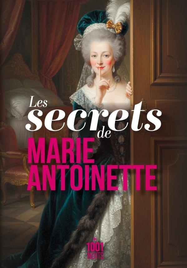 Les secrets de marie-antoinette