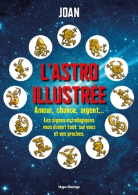 L'ASTRO ILLUSTREE - AMOUR, CHANCE, ARGENT, GLOIRE ET BEAUTE... LES SIGNES ASTROLOGIQUES S'AMUSENT A