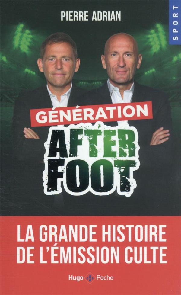 GENERATION AFTER FOOT - LA GRANDE HISTOIRE DE L'EMISSION CULTE