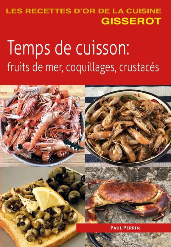 TEMPS DE CUISSON, FRUITS DE MER, COQUILLAGES, CRUSTACES