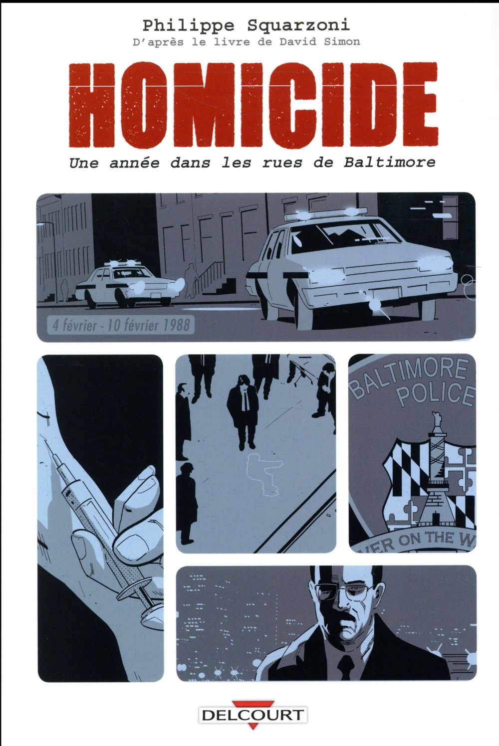 HOMICIDE, UNE ANNEE DANS LES RUES DE BALTIMORE T02 - 4 FEVRIER- 10 FEVRIER 1988