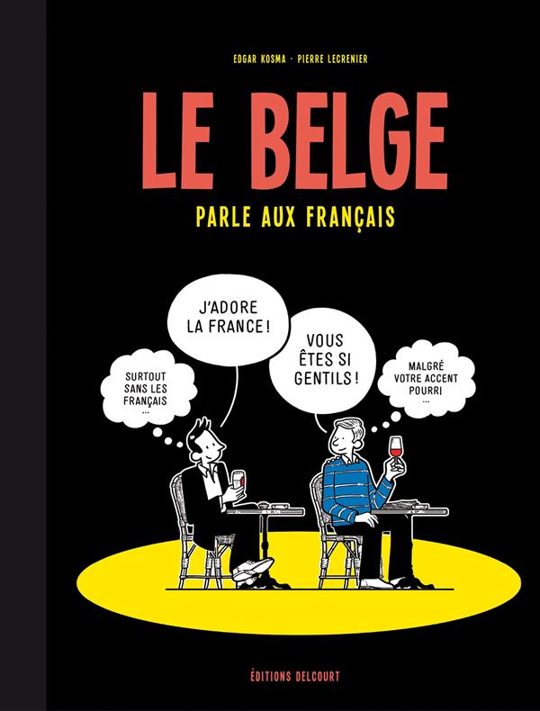 LE BELGE T03 - LE BELGE PARLE AUX FRANCAIS
