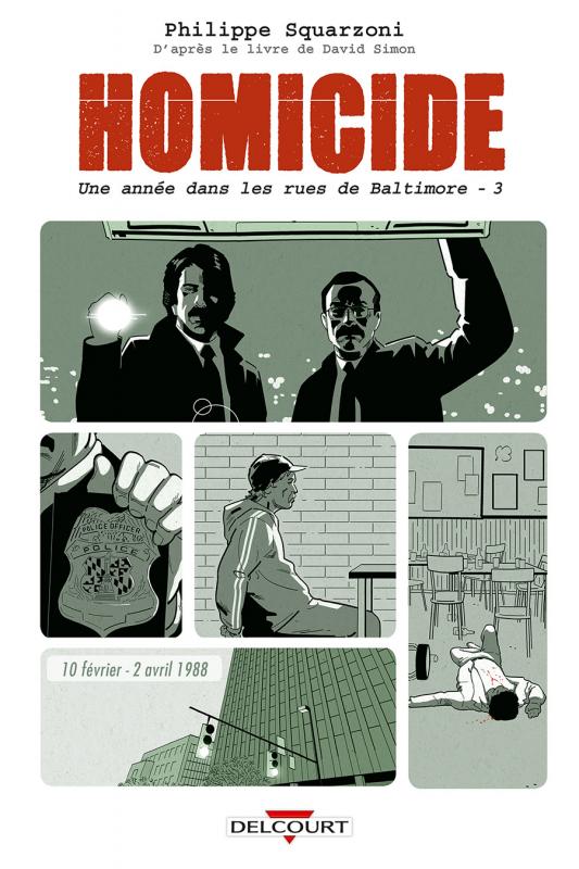 HOMICIDE, UNE ANNEE DANS LES RUES DE BALTIMORE T03 - 10 FEVRIER - 2 AVRIL 1988