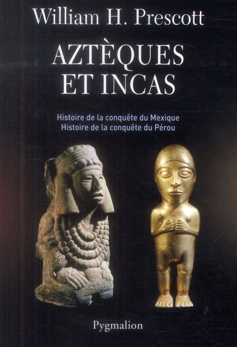 AZTEQUES ET INCAS - HISTOIRE DE LA CONQUETE DU MEXIQUE, HISTOIRE DE LA CONQUETE DU PEROU