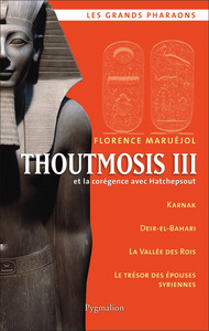 THOUTMOSIS III - ET LA COREGENCE AVEC HATCHEPSOUT