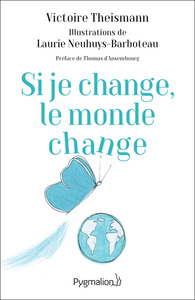 SI JE CHANGE, LE MONDE CHANGE - L'EFFET PAPILLON