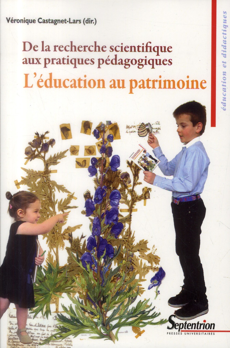 L''EDUCATION AU PATRIMOINE - DE LA RECHERCHE SCIENTIFIQUE AUX PRATIQUES PEDAGOGIQUES