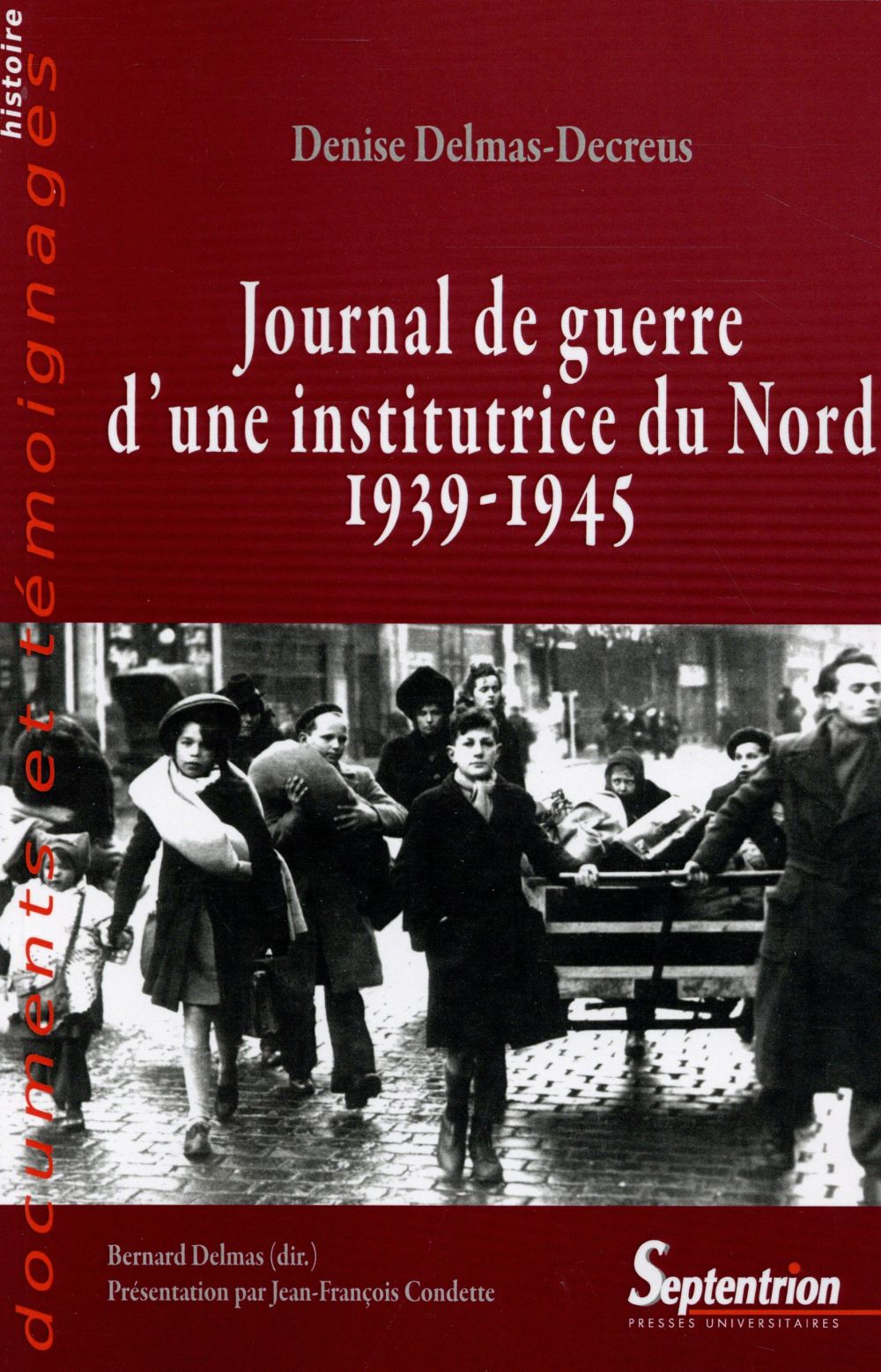 JOURNAL DE GUERRE D'UNE INSTITUTRICE DU NORD, 1939-1945 A DUNKERQUE, ARRAS, BAILLEUL, HAZEBROUCK