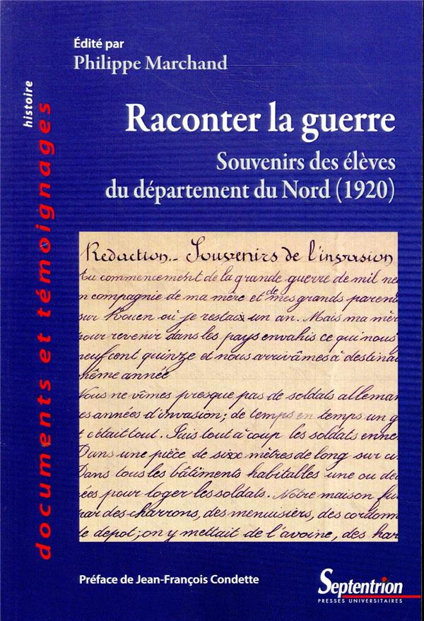 RACONTER LA GUERRE - SOUVENIRS DES ELEVES DU DEPARTEMENT DU NORD (1920)