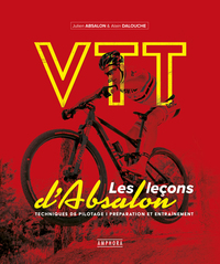 VTT - LES LECONS D'ABSALON - TECHNIQUES DE PILOTAGE PREPARATION ET ENTRAINEMENT