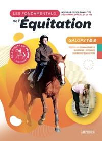 LES FONDAMENTAUX DE L'EQUITATION GALOPS 1 ET 2 - NOUVELLE EDITION COMPLETEE