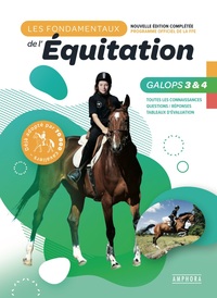 LES FONDAMENTAUX DE L'EQUITATION GALOPS 3 ET 4 - NOUVELLE EDITION COMPLETEE