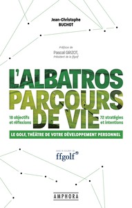 L'ALBATROS PARCOURS DE VIE - LE GOLF THEATRE DE VOTRE DEVELOPPEMENT PERSONNEL