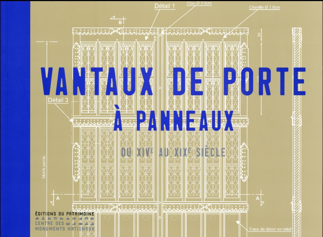 VANTAUX DE PORTES A PANNEAUX DU XIV AU XIXE SIECLE