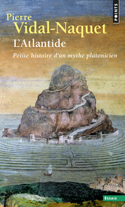 L'ATLANTIDE - PETITE HISTOIRE D'UN MYTHE PLATONICIEN