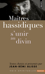 MAITRES HASSIDIQUES  (VOIX SPIRITUELLES) - S'UNIR AU DIVIN