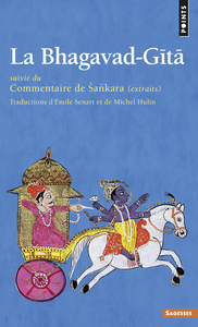 LA BHAGAVAD-GITA - SUIVIE DU COMMENTAIRE DE SANKARA (EXTRAITS)
