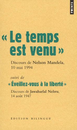 "  LE TEMPS EST VENU.  . DISCOURS DE NELSON MANDELA, 10 MAI 1994 - SUIVI DE ""EVEILLEZ-VOUS A LA LI