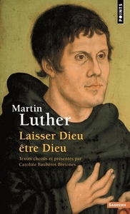 MARTIN LUTHER  (VOIX SPIRITUELLES) - LAISSER DIEU ETRE DIEU