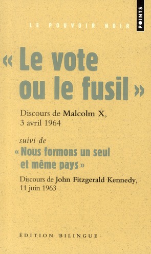 "LE VOTE OU LE FUSIL". SUIVI DE " NOUS FORMONS UN SEUL ET MEME PAYS "