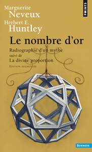 LE NOMBRE D'OR  ((NOUVELLE EDITION)) - RADIOGRAPHIE D'UN MYTHE SUIVI DE LA DIVINE PROPORTION