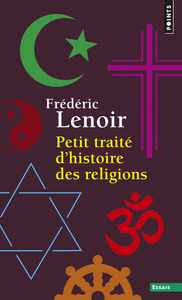 PETIT TRAITE D'HISTOIRE DES RELIGIONS ((REEDITION))
