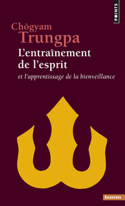 L'ENTRAINEMENT DE L'ESPRIT  ((REEDITION)) - ET L'APPRENTISSAGE DE LA BIENVEILLANCE