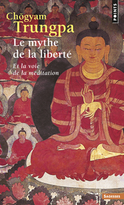 LE MYTHE DE LA LIBERTE  ((REEDITION)) - ET LA VOIE DE LA MEDITATION