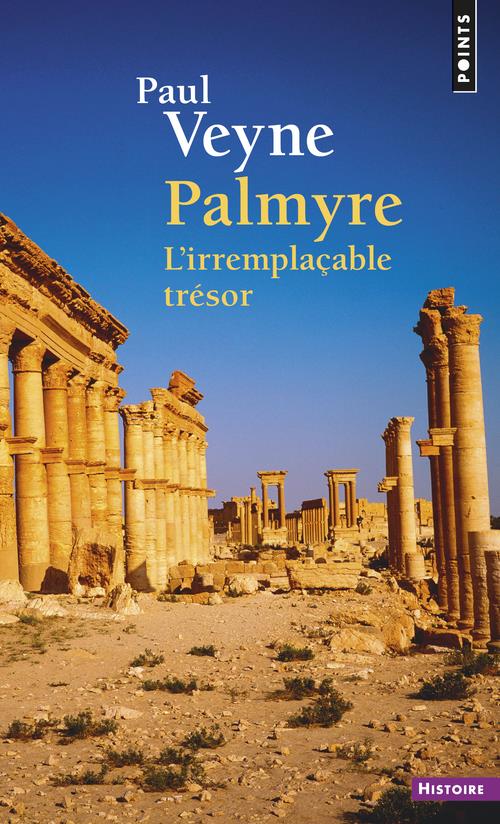Palmyre. l'irremplacable tresor