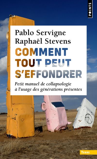 Comment tout peut s'effondrer  ((preface et postface inedites) ) - petit manuel de collapsologie a l