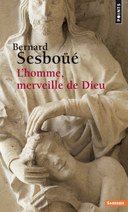 L'HOMME, MERVEILLE DE DIEU - ESSAI D'ANTHROPOLOGIE CHRISTOLOGIQUE