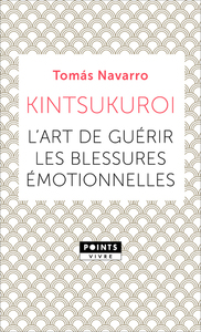 KINTSUKUROI - L'ART DE GUERIR LES BLESSURES EMOTIONNELLES