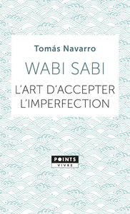 WABI SABI - L'ART D'ACCEPTER L'IMPERFECTION