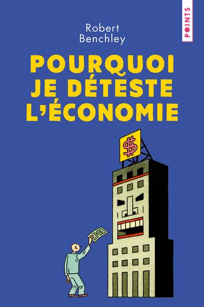 Pourquoi je deteste l'economie