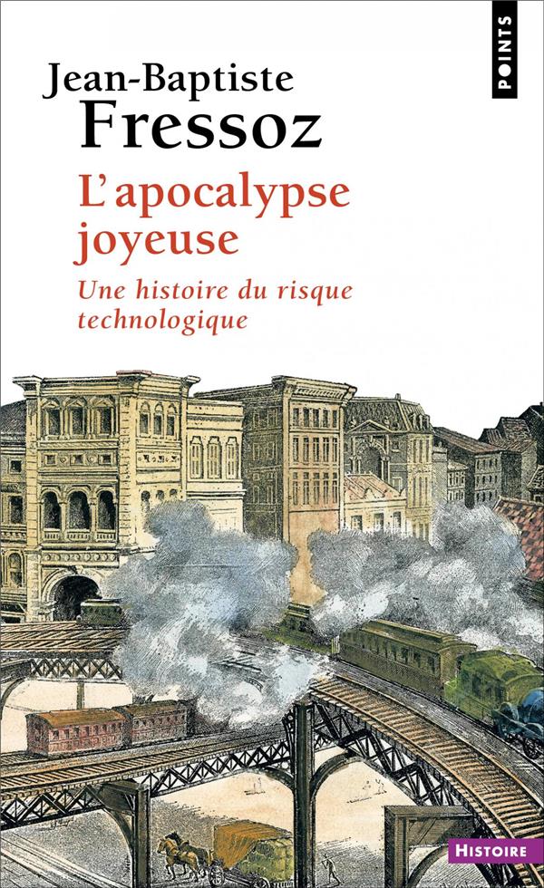 L'apocalypse joyeuse. une histoire du risque technologique