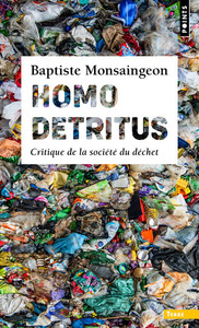 HOMO DETRITUS - CRITIQUE DE LA SOCIETE DU DECHET