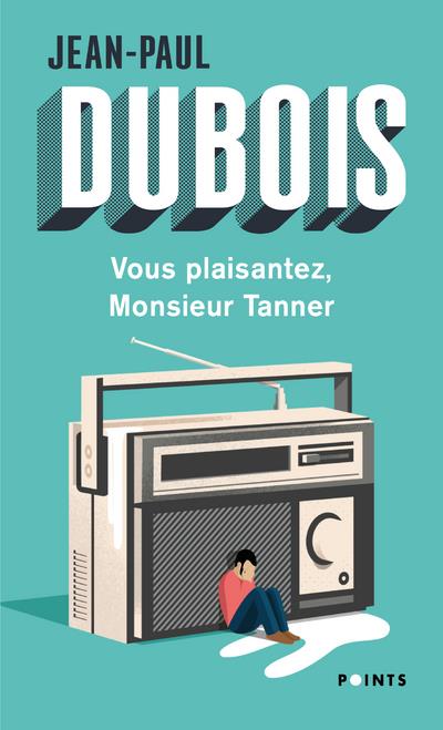 Vous plaisantez, monsieur tanner