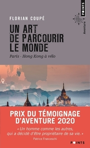 UN ART DE PARCOURIR LE MONDE - PARIS - HONG KONG A VELO. 11 155 KM, 371 JOURS, 23 PAYS